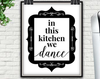 In This Kitchen We Dance Print, Custom Kitchen Decor (Digital Download)