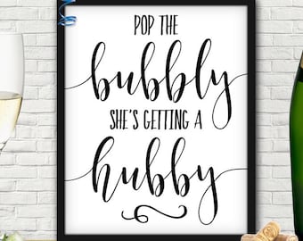 Pop The Bubbly Shes Getting A Hubby, Engagement, Engagement Party, Engagement Party Printable, Wedding Party, Engaged AF, Bachelorette Party