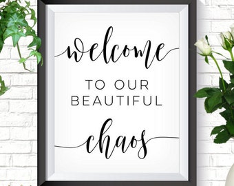 Welcome To Our Beautiful Chaos Print, Entry Decor (Digital Download)