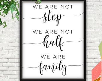 We Are Not Step We Are Not Half We Are Family, We Are Not Half Or Step We Are Family, We're Not Step, Were Not Step, Not Step Not Half But