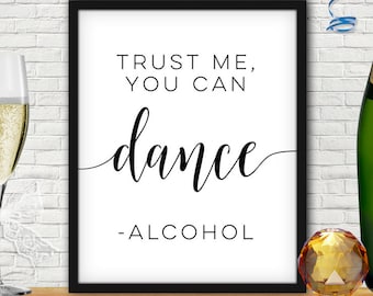 Trust Me You Can Dance Sign, Trust Me You Can Dance, Trust Me You Can Dance Vodka, Alcohol Sign, Alcohol Decor, Alcohol Poster, Alcohol Art