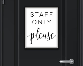 Staff Only Please, Staff Only Sign, Staff Only, Office Staff, Staffing, Employees Only, Employees Only Sign, Office Signage, Business Signs