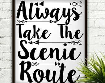 Always Take The Scenic Route, Outdoorsman Gift, Travel printables, Travel quote print, Adventure quote poster, Scenic Route art, Camping Art