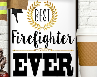 Best Firefighter Ever, Firefighter Gift, Firefighter, Firefighter Wife, Fireman, Gift For Firefighter, Firefighter Gifts, Firefighter Decor