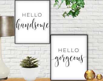Hello Gorgeous Hello Handsome, Hello Gorgeous Print, Hello Gorgeous Sign, Hello Handsome Print, Hello Gorgeous, Hello Handsome, Hello Sign