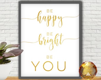 Ser feliz ser brillante, impresiones de oro, hoja de oro, impresión de la hoja de oro, hoja de oro arte, arte de pared de hoja de oro, cartel de la hoja de oro, ser signo feliz, Deco