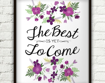 The Best Is Yet To Come, Inspirational Quote, Motivational Wall Decor, The Best Is Yet To Come Sign, The Best Is Yet To Come Print, Wall Art