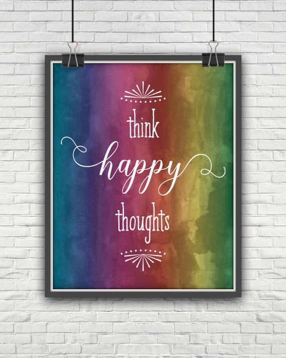 Think Happy Thoughts, Think Happy, Happy Thoughts, Watercolor Rainbow, Rainbow Watercolor, Be Happy, Be Happy Sign, Happy, Watercolor Print