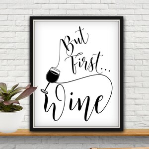 But First Wine, Wine Print, Wine Poster, Wine Party, Wine Party Favors, Wine Wall Art, Wine Pictures, Wine Art, Wine Art Print, Wine Signs