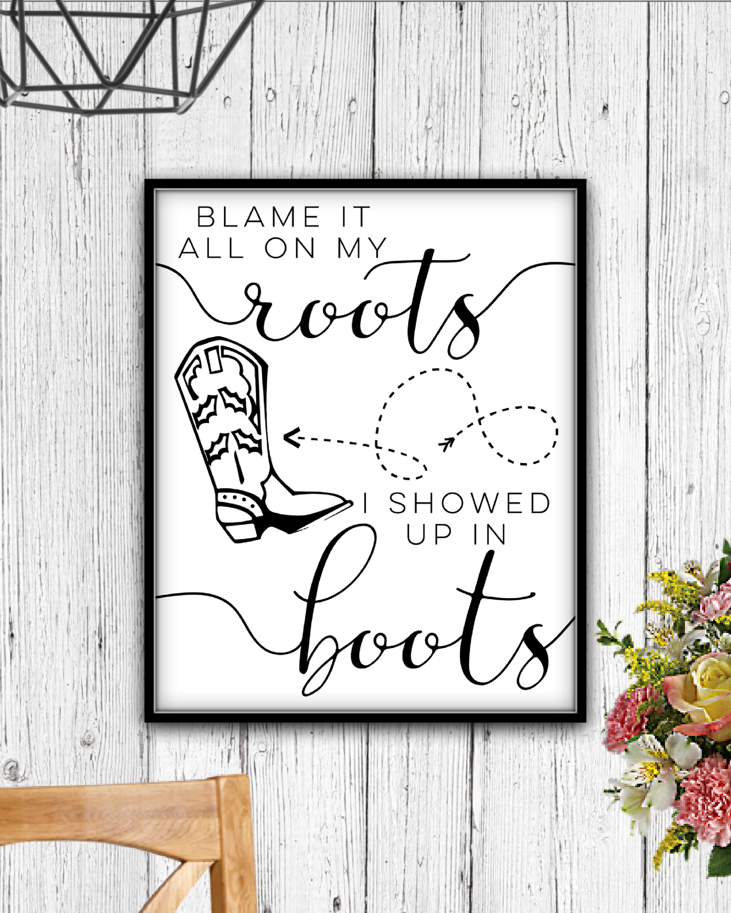 Blame It All on My Roots I Showed up in Boots PRINTABLE Etsy
