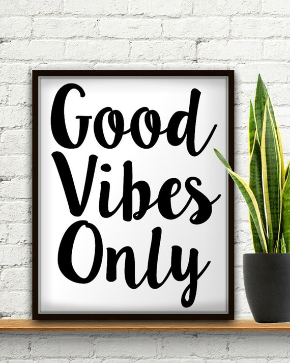 Good Vibes Only! 