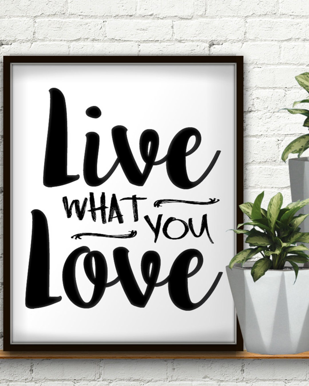 Live What You Love, Live What You Love Print, Live With Intention, Live ...