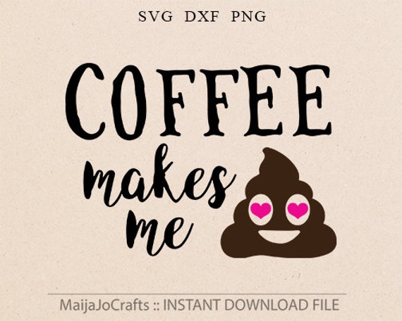 Download Emoji Svg Coffe Svg Coffee Lover Svg Files Poop Svg Designs Etsy