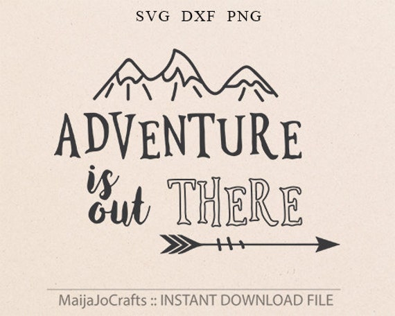 Adventure Is Out There Svg Adventure Svg Vector File Cricut Etsy