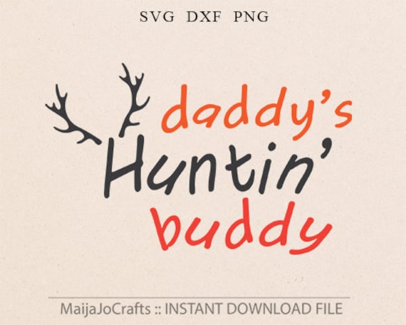 Download Daddys Buddy Svg Files Baby Boy Svg Hunting Svg Fathers Day Etsy