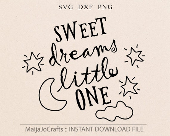 Download Sweet Dreams Little One Svg File Cricut Downloads Printable Etsy