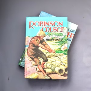 Robinson Crusoe, Deans classics books, Robinson Crusoe by Daniel Defoe, vintage childrens classic adventure book, Robinson Crusoe story book