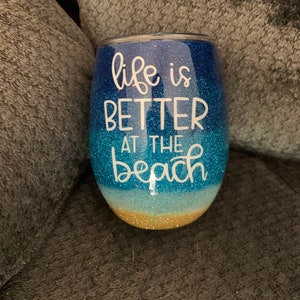 Life is Better at the Beach Wine Glass