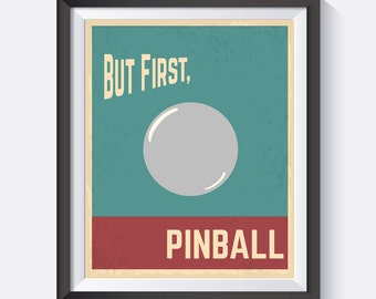Pinball Print, Pinball, But First Pinball Pinball Wall Print, Arcade Games, Game Room Art, Man Cave, Woman Cave,  Digital Print Wall Art