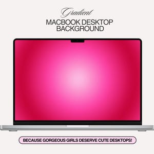 Puede incluir: Un fondo de escritorio para portátil con un degradado rosa. El texto "Gradient Macbook Desktop Background" está en la parte superior de la imagen. El texto "Because gorgeous girls deserve cute desktops!" está en la parte inferior de la imagen.