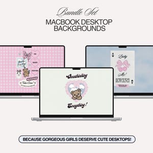 May include: A bundle set of Macbook desktop backgrounds. The backgrounds feature cute designs with hearts, bows, and teddy bears. Text includes "Overthinking Everything!" and "Because Gorgeous Girls Deserve Cute Desktops!"
