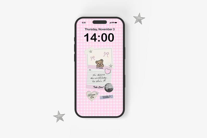 May include: A pink and white gingham phone background with a digital clock displaying 14:00. The background also features a handwritten note with a teddy bear illustration and the text "You deserve the world, baby. Go claim it! Take Care!"