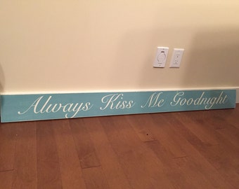 Always Kiss Me Goodnight Sign