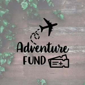 Adventure Fund Decal, Money Jar Decal, Saving Decal, Vacation Fund, Travel Fund Decal, Saving For An Adventure, Piggy Bank DIY
