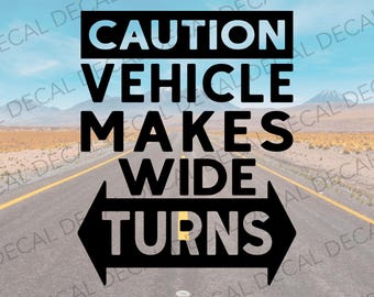 Caution Vehicle Makes Wide Turns Decal, Wide Turn Decal, Camper Decal, Fifth Wheel Decal