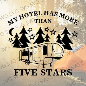 My Hotel Has More Than Five Stars SVG, Fifth Wheel SVG, Camper SVG, Camper Cut File, Camper Cutting File, Svg for Fifth Wheel