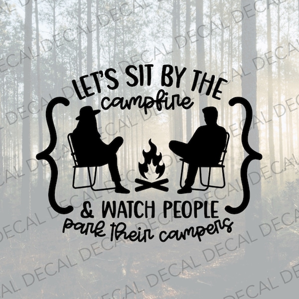 Lets Sit by the Fire and Watch People Park Their Campers - Etsy