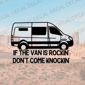 If The Van Is Rockin&#39; Don&#39;t Come Knockin, Van Life Decal, Funny Van Decal, #VanLife, Van Decal, Traveler Decal, RV decal, Decal for Van