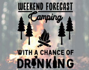 Weekend Forecast Camping With A Chance of Drinking SVG, Camper SVG, Camper Cut File, Camper Cutting File, Svg for Camper, Digital Cut File