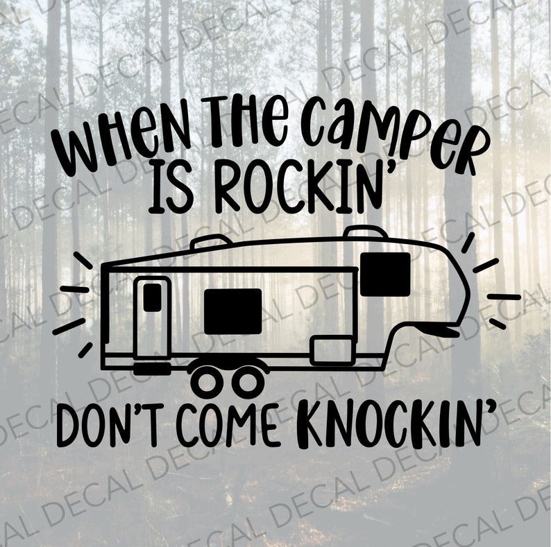 Fifth Wheel Dacal, If the Camper is Rockin' Don't Come Knockin',funny ...
