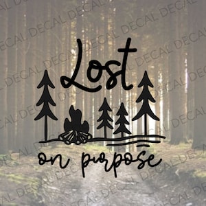 Lost On Purpose Decal, Camper Decal, Decal for Adventurer, Get Lost Decal, Vinyl Decal, Forest and Campfire