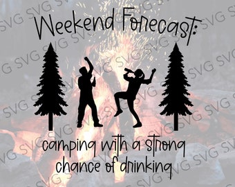 Weekend Forecast Camping With A Chance of Drinking SVG, Camper SVG, Camper Cut File, Camper Cutting File, Svg for Camper, Digital Cut File