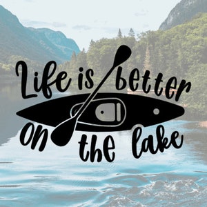 Lake Life Kayak Decal, Life Is Better On The Lake, Lake Decal, Kayaker, Kayak Decal, Vinyl Decal,