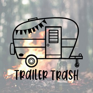 thumbnail image 2 of Trailer Trash Camper Decal – Black, Handmade In USA (Cup/Window Decal) 2 of 2