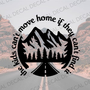 The Kids Can’t Move Back Home Of They Can’t Find It Decal, Funny Camper Decal, Decal for Older Campers, Retired Camper Decal,