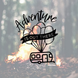 Adventure Is Out There Decal, Camper Decal, Travel Trailer Decal, Sticker for Camper, RVer Decal, Sticker for Travel Trailer