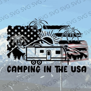 Camping in the USA Svg, Travel Trailer SVG, Camper SVG, Patriotic Camper Decal, 4th of July Camper Svg, Fireworks Camper Svg