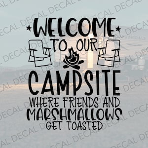 Welcome to Our Campsite Decal, Marshmallows and Friends Get Toasted, RVer Decal, Camper Decal, Vinyl Decal