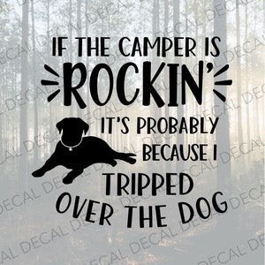 If The Camper is Rockin Decal, Funny Camper Decal, Fifth Wheel Decal, Travel Trailer Decal, Camper Decal, Vinyl Decal, Funny Campsite Decal