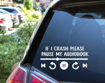 If I Crash Pause My Audiobook Smooth Decal, Audiobook Car Decal, Funny Car Decal, Audiobook Reader