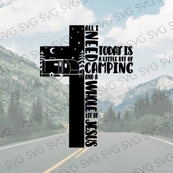 All I Need Is Camping and Jesus SVG, Camper SVG, Travel Trailer SVG, Camper Cutting File, Travel Trailer Laser File