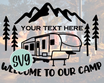 Fünftes Rad SVG, Willkommen in unserem Camp, Camper SVG, Camper Cut File, Camper Cutting File, Svg für fünftes Rad