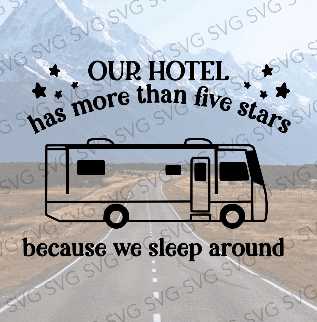 We Sleep Around SVG, Our Hotel Has More Than Five Stars Camper SVG ...