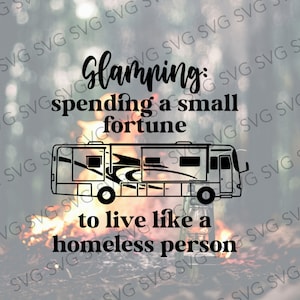 Glamping Class A SVG, Class A SVG, Motorhome Svg, Funny Motorhome Cut File, Class A Camper, Camper SVG, Camper Cut File, Camper Cutting File