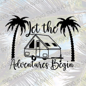 A Frame SVG, Let the Adventures Begin, A Frame Palm Trees SVG, A Frame Camper, Camper SVG, Camper Cut File, Rv Svg