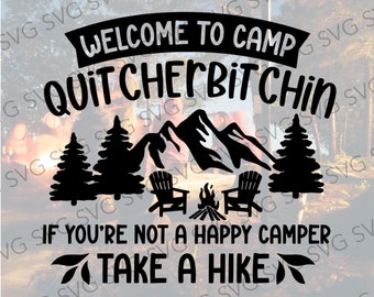 Wohnwagen Willkommen im Camp Quitcherbitchin SVG, Willkommen in unserem Camp, Camper SVG, Camper Plotterdatei, Svg für Reiseanhänger